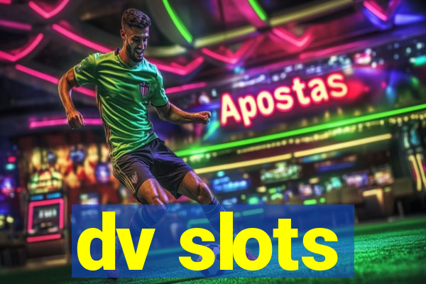 dv slots